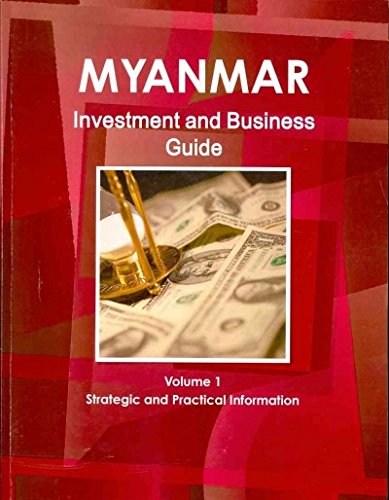 9781438734460: Myanmar Burma Investment and Business Guide: Strategic and Practical Information