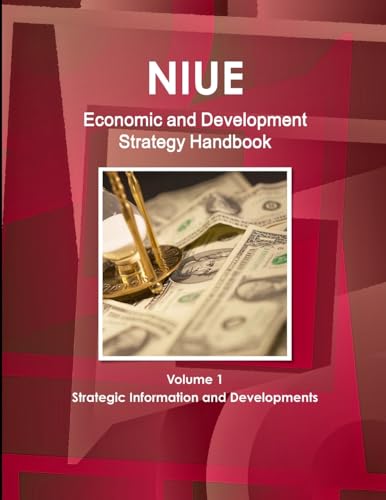 Stock image for Niue Economic and Development Strategy Handbook Volume 1 Strategic Information and Developments for sale by Chiron Media