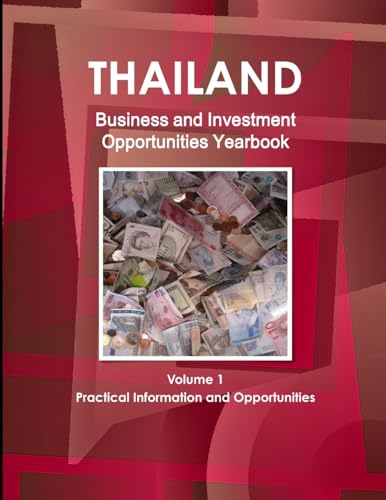 Imagen de archivo de Thailand Business and Investment Opportunities Yearbook Volume 1 Practical Information and Opportunities a la venta por THE SAINT BOOKSTORE