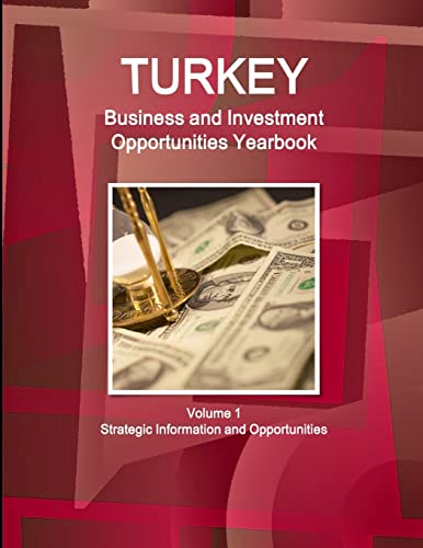 Imagen de archivo de Turkey Business and Investment Opportunities Yearbook Volume 1 Strategic Information and Opportunities a la venta por Chiron Media