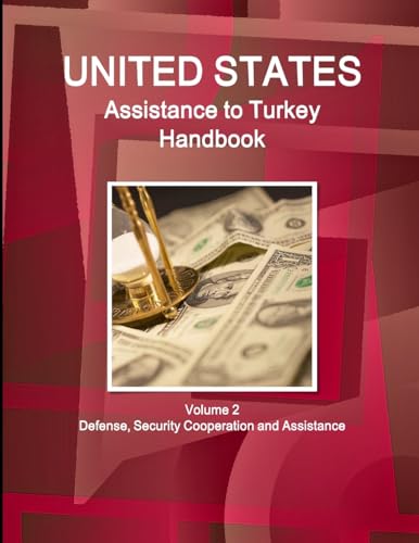 9781438753508: US Assistance to Turkey Handbook Volume 2 Defense, Security Cooperation and Assistance