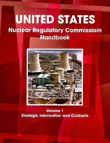 Stock image for US Nuclear Regulatory Commission Handbook Volume Strategic Information and Contacts for sale by Ergodebooks