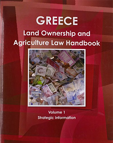 9781438759098: Greece Land Ownership and Agriculture Law Handbook Volume 1 Strategic Information (World Business Law Library)