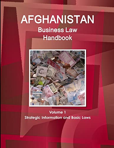 Imagen de archivo de Afghanistan Business Law Handbook Volume 1 Strategic Information and Basic Laws a la venta por ThriftBooks-Atlanta