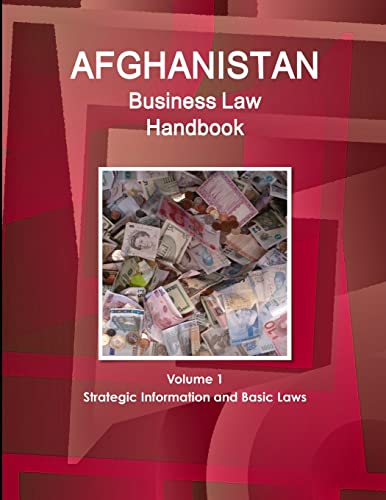 Stock image for Afghanistan Business Law Handbook Volume 1 Strategic Information and Basic Laws for sale by ThriftBooks-Atlanta