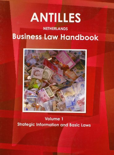 Imagen de archivo de Antilles (Netherlands) Business Law Handbook Volume 1; strategic information and Basic Laws a la venta por Market Square