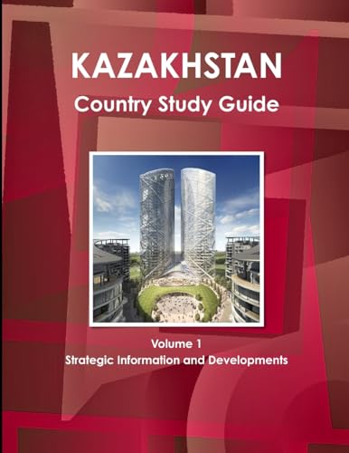 Imagen de archivo de Kazakhstan Country Study Guide Volume 1 Strategic Information and Developments a la venta por Chiron Media