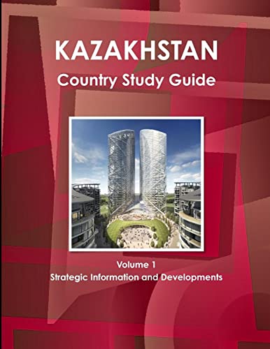 Stock image for Kazakhstan Country Study Guide Volume 1 Strategic Information and Developments for sale by Chiron Media