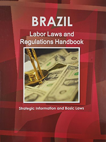 9781438780436: Brazil Labor Laws and Regulations Handbook: Strategic Information and Basic Laws