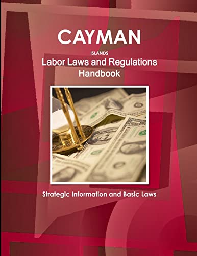 Beispielbild fr Cayman Islands Labor Laws and Regulations Handbook: Strategic Information and Basic Laws zum Verkauf von ThriftBooks-Dallas