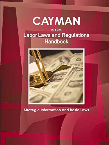 Imagen de archivo de Cayman Islands Labor Laws and Regulations Handbook: Strategic Information and Basic Laws a la venta por ThriftBooks-Dallas