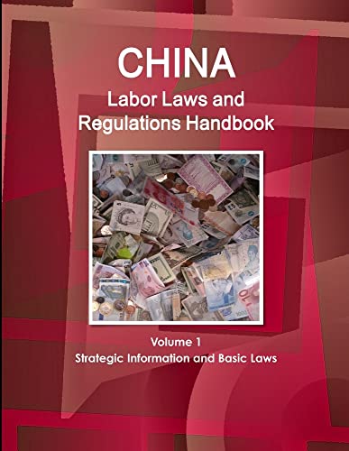 Imagen de archivo de China Labor Laws and Regulations Handbook Volume 1 Strategic Information and Basic Laws (World Business Law Library) a la venta por California Books