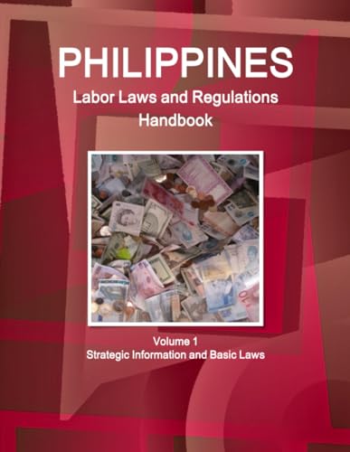 9781438781464: Philippines Labor Laws and Regulations Handbook Volume 1 Strategic Information and Basic Laws