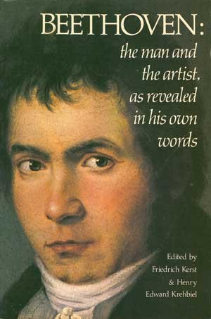 Beethoven, the Man and the Artist, as Revealed in His Own Words (World Cultural Heritage Library) (9781438786476) by Beethoven, Ludwig Van