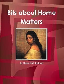 Bits About Home Matter (World Cultural Heritage Library) (9781438787831) by Jackson, Helen Hunt