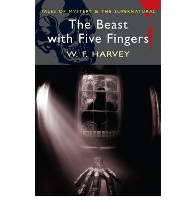 The Beast With Five Fingers (World Cultural Heritage Library) (9781438793665) by Harvey, W. F.