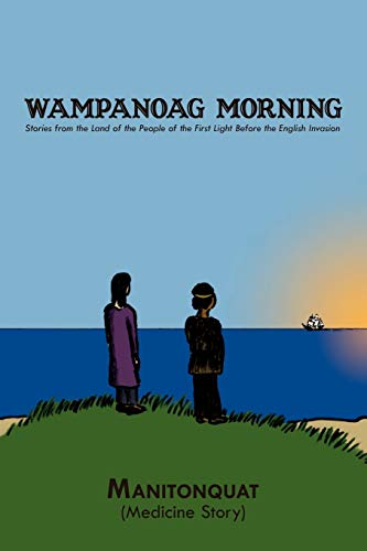 Stock image for Wampanoag Morning Stories from the Land of the People of the First Light Before the English Invasion for sale by PBShop.store US