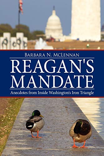 Stock image for Reagan's Mandate: Anecdotes from Inside Washington's Iron Triangle for sale by Lucky's Textbooks