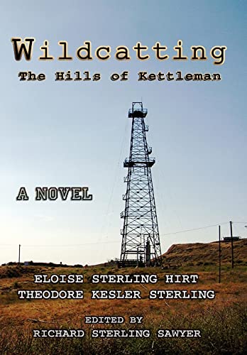 Stock image for Wildcatting: The Hills of Kettleman for sale by California Books