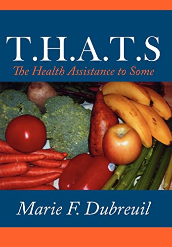 Imagen de archivo de T.H.A.T.S: The Health Assistance to Some a la venta por Lucky's Textbooks