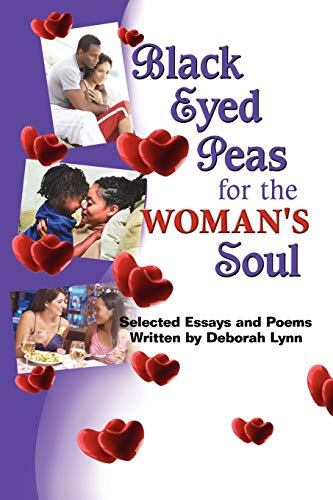 Black Eyed Peas for the Woman's Soul: Selected Essays and Poems Written by Deborah Lynn (9781438903651) by Lynn, Deborah