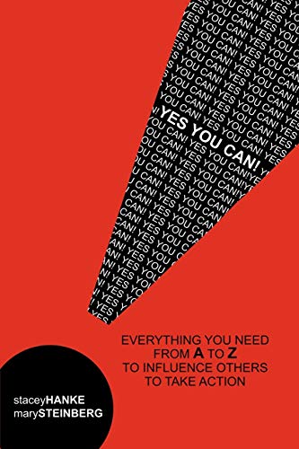 Beispielbild fr Yes You Can!: Everything You Need From A to Z to Influence Others to Take Action zum Verkauf von Wonder Book
