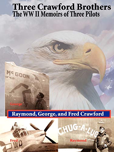 Stock image for Three Crawford Brothers: The WW II Memoirs of Three Pilots for sale by ThriftBooks-Dallas