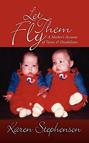 Let Them Fly: A Mother?s Account of Twins & Disabilities (9781438905051) by Stephenson, Karen