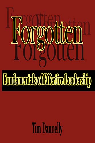 Stock image for Forgotten Fundamentals of Effective Leadership for sale by Ebooksweb