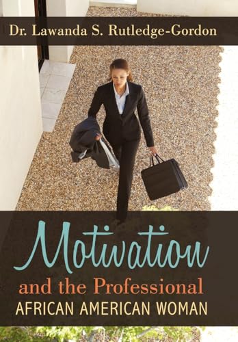 Stock image for Motivation and the Professional African American Woman for sale by Lucky's Textbooks