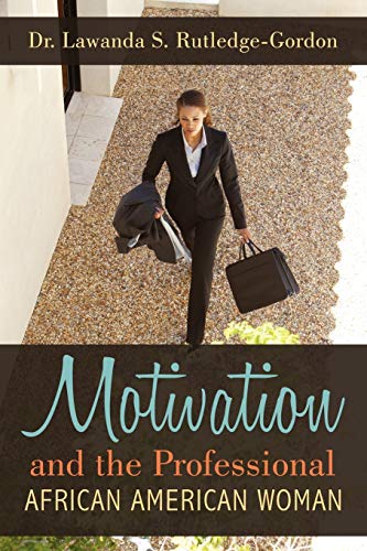Stock image for Motivation and the Professional African American Woman for sale by PBShop.store US