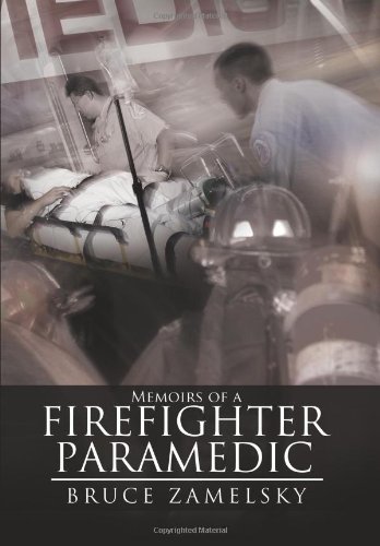 Memoirs of a Firefighter/Paramedic - Zamelsky, Bruce
