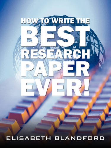 How to Write the Best Research Paper Ever! - Elisabeth Blandford