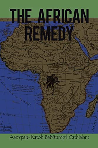 The African Remedy - Aam'pah-Katoh BaNtump'l Cathialam