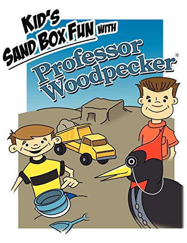 Stock image for Kid's Sand Box Fun with Professor Woodpecker: Good Old Fashion Wholesome Fun Children's Story for sale by Revaluation Books
