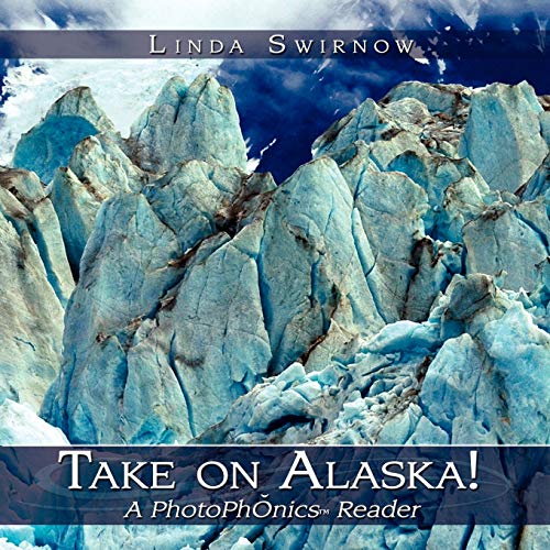 Stock image for Take on Alaska! A PhotoPhonics Reader for sale by Blackwell's