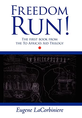 Imagen de archivo de Freedom Run!: The First Book from the to Africa's Aid Trilogy a la venta por Lucky's Textbooks