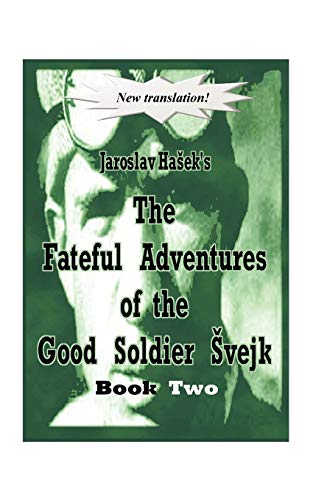 Stock image for Fateful Adventures of the Good Soldier Svejk During The World War, Book Two for sale by GF Books, Inc.