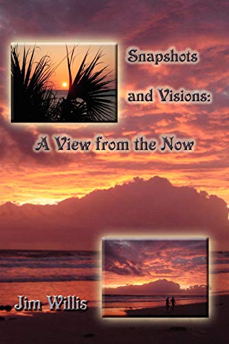 Snapshots and Visions: A View from the Now (9781438919096) by Willis, Jim