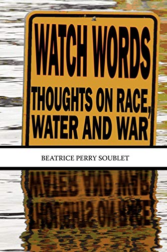 Imagen de archivo de Watch Words: Thoughts on Race, Water and War a la venta por Ebooksweb