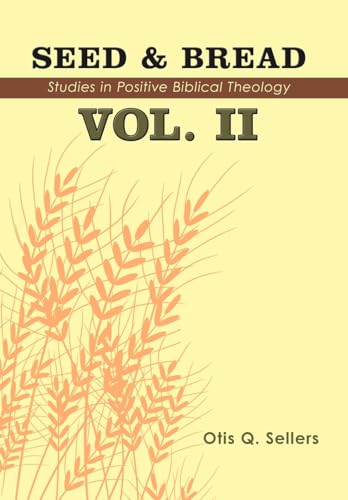 9781438921471: Seed & Bread: Ninety Nine Additional Studies in Positive Biblical Theology (2)