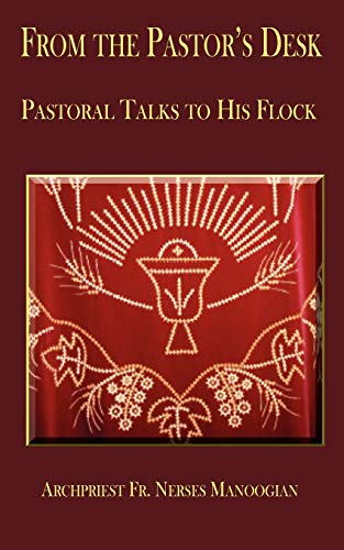 Stock image for From the Pastor's Desk: Pastoral Talks to His Flock for sale by Lucky's Textbooks