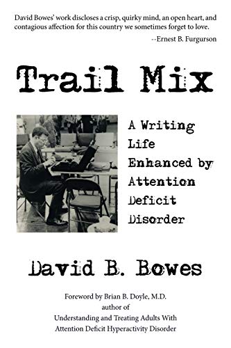 Imagen de archivo de Trail Mix: A Writing Life Enhanced by Attention Deficit Disorder a la venta por Chiron Media