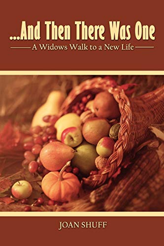 Stock image for And Then There Was One: A Widow's Walk to a New Life for sale by Lucky's Textbooks
