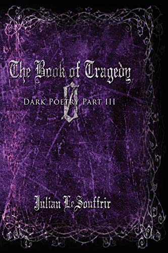 Stock image for The Book of Tragedy 0: Dark Poetry Part III for sale by Lucky's Textbooks