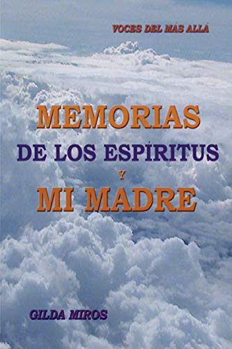 Beispielbild fr Memorias de los espritus y mi madre: Voces del ms all (Spanish Edition) zum Verkauf von Lucky's Textbooks
