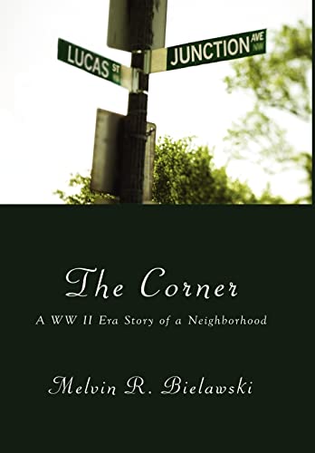 Imagen de archivo de The Corner: A WW II Era Story of a Neighborhood a la venta por Lucky's Textbooks