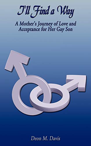 9781438928852: I'll Find a Way: A Mother's Journey of Love and Acceptance for Her Gay Son
