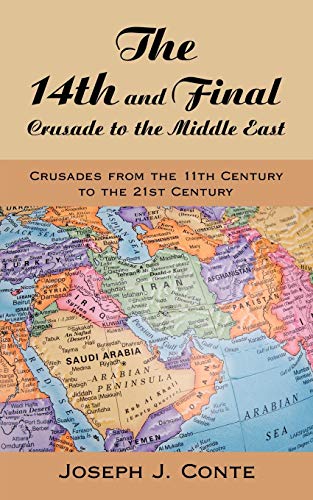 Beispielbild fr The 14th and Final Crusade to the Middle East: Crusades from the 11th Century to the 21st Century zum Verkauf von BookShop4U