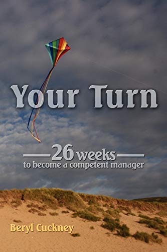 Beispielbild fr Your Turn: 26 weeks to become a competent manager zum Verkauf von Chiron Media